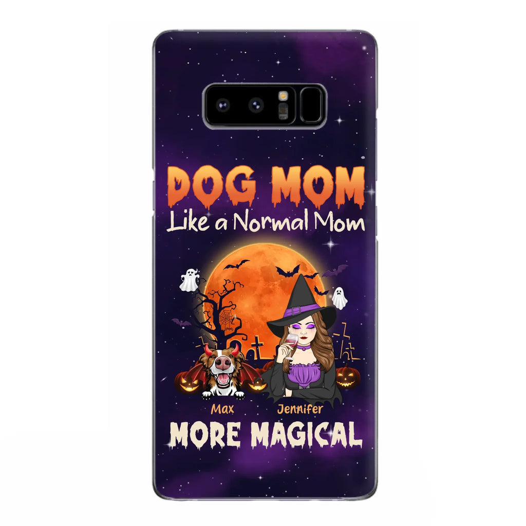 Custom Personalized Witch Dog/Cat Mom Phone Case - Halloween Gift Idea For Dog Cat Lover - Dog Mom Like A Normal Mom More Magical - Case For iPhone/Samsung