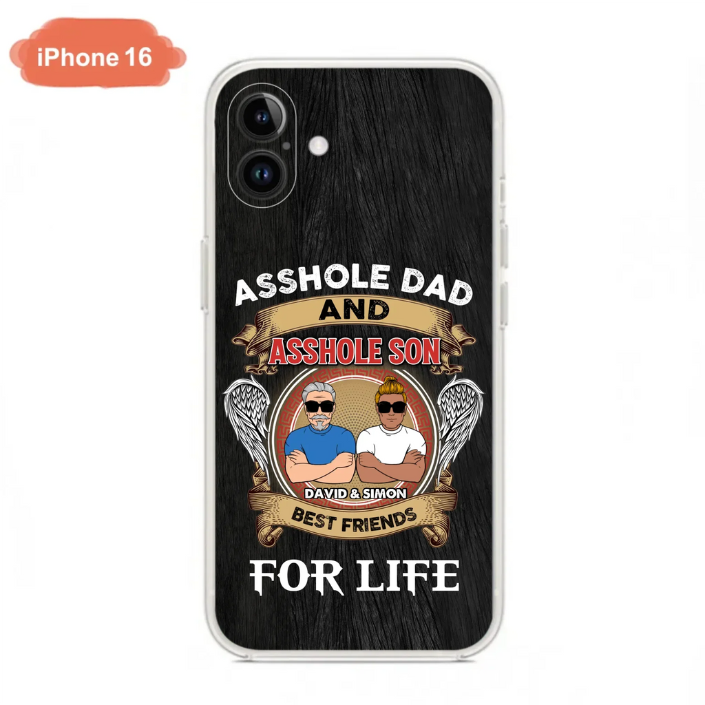 Custom Personalized Dad And Son Phone Case - Funny Gift Idea for Dad from Son - Asshole Dad And Asshole Son Best Friends For Life - Case for iPhone/Samsung