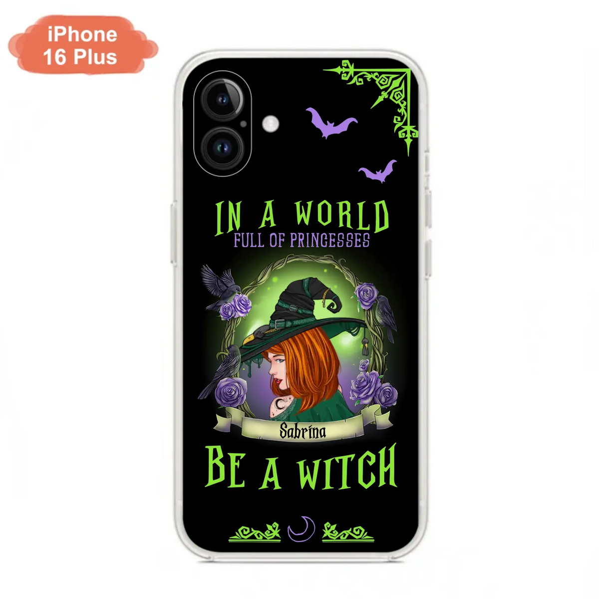 Personalized Witch Phone Case - Gift Idea For Witch Lover/Halloween - In A World Full Of Princesses Be A Witch - Case For iPhone/Samsung