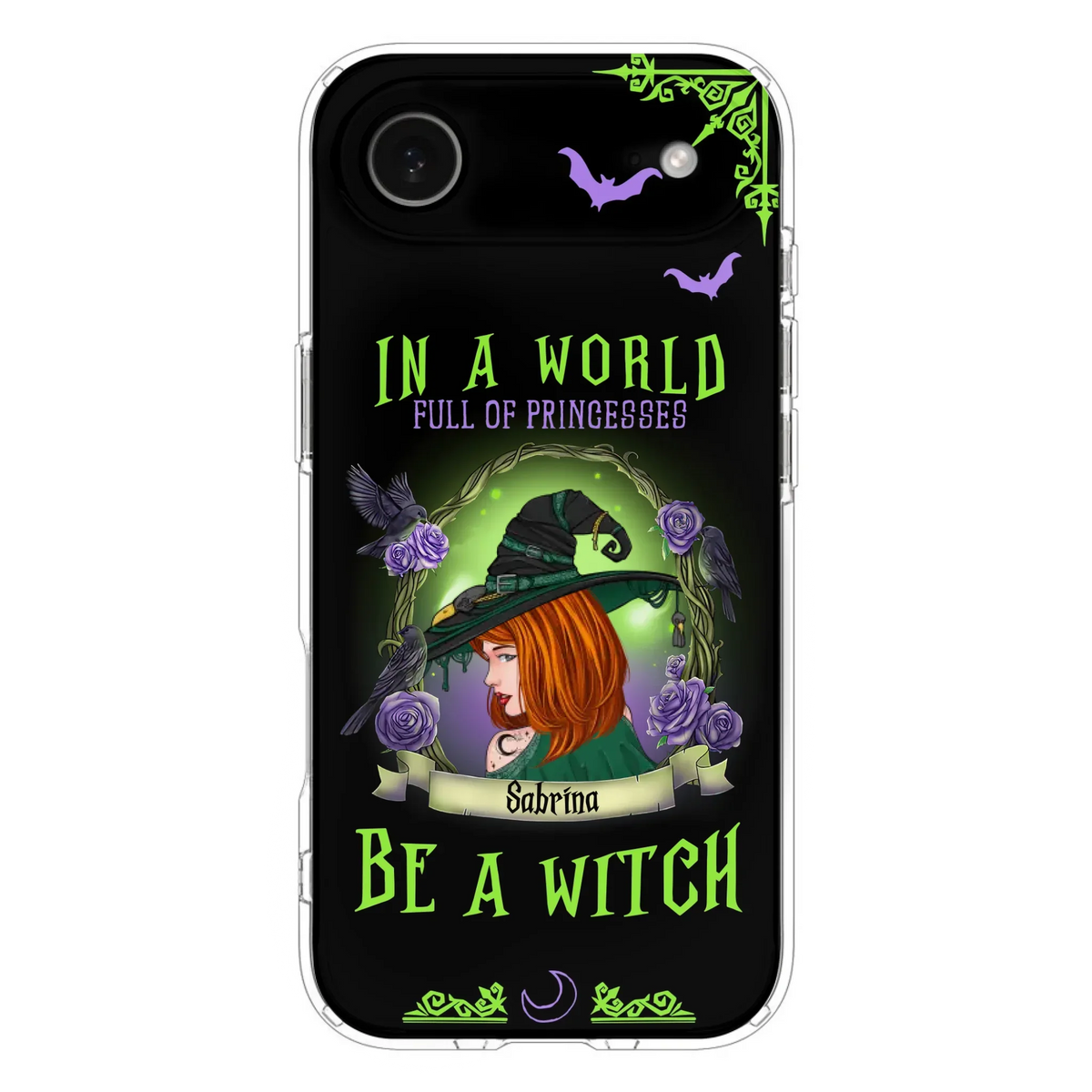 Personalized Witch Phone Case - Gift Idea For Witch Lover/Halloween - In A World Full Of Princesses Be A Witch - Case For iPhone/Samsung