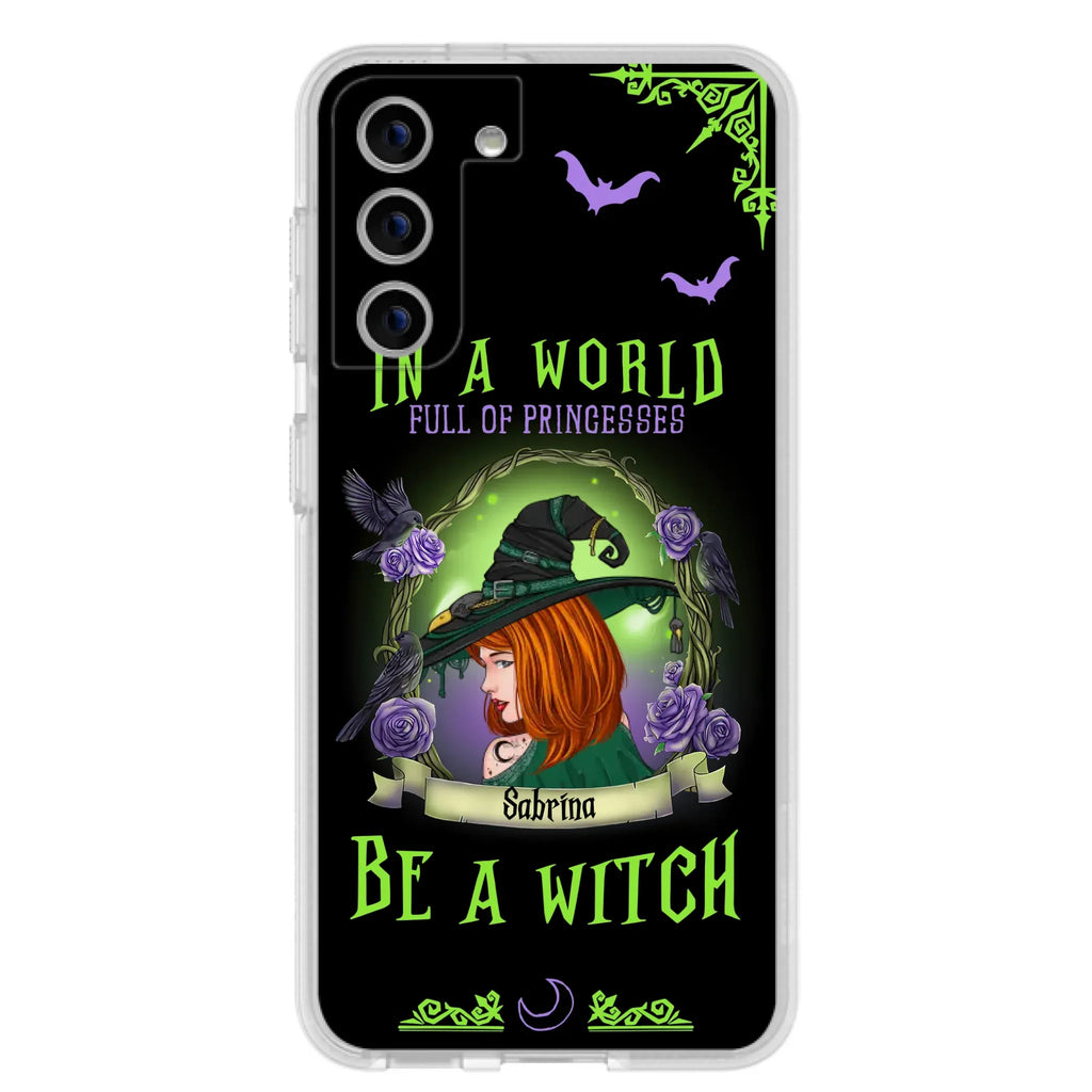 Personalized Witch Phone Case - Gift Idea For Witch Lover/Halloween - In A World Full Of Princesses Be A Witch - Case For iPhone/Samsung