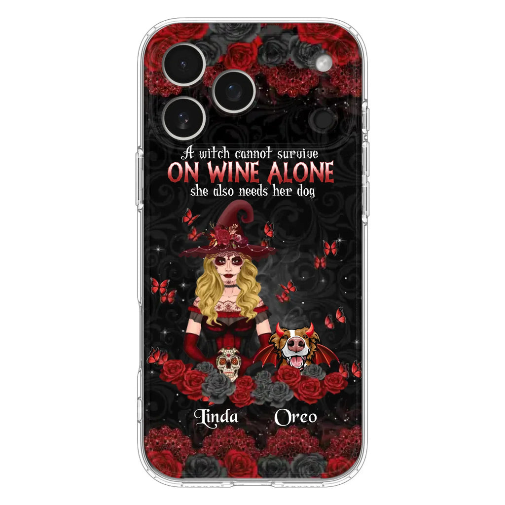 Personalized Witch Phone Case - Halloween Gift Idea for Witch Lovers/Pet Lovers - A Witch Can Not Survive On Wine Alone She Also Needs Her Dog - Case For iPhone/Samsung