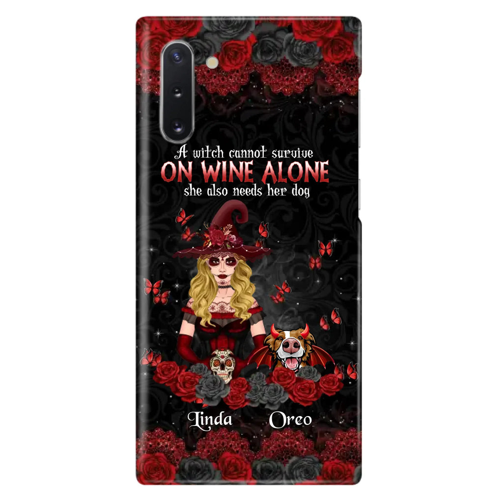 Personalized Witch Phone Case - Halloween Gift Idea for Witch Lovers/Pet Lovers - A Witch Can Not Survive On Wine Alone She Also Needs Her Dog - Case For iPhone/Samsung