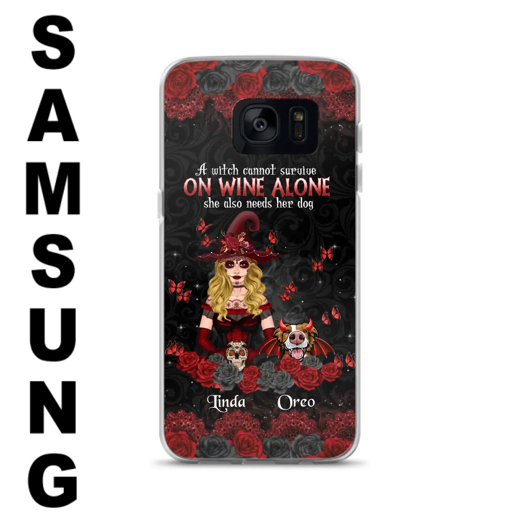 Personalized Witch Phone Case - Halloween Gift Idea for Witch Lovers/Pet Lovers - A Witch Can Not Survive On Wine Alone She Also Needs Her Dog - Case For iPhone/Samsung