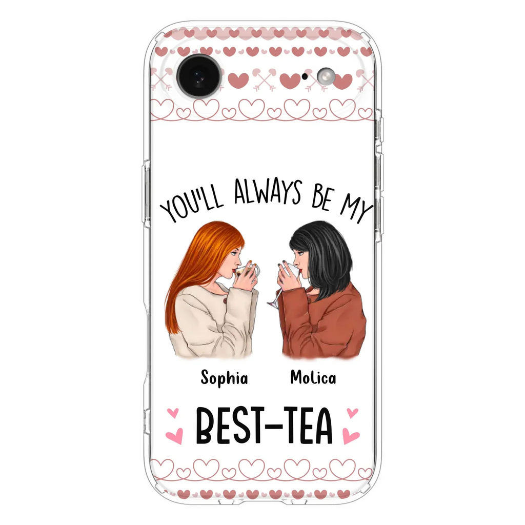 Personalized Friends Phone Case - Gift Idea for Friends/Besties - You'll Always Be My Best - Tea - Case For iPhone/Samsung