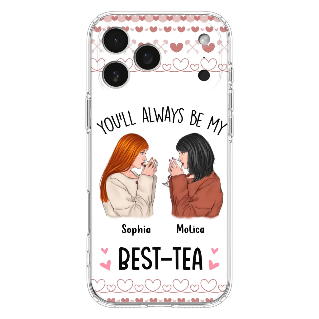 Personalized Friends Phone Case - Gift Idea for Friends/Besties - You'll Always Be My Best - Tea - Case For iPhone/Samsung