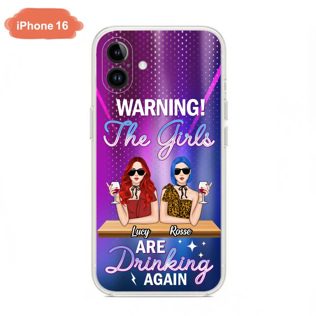 Personalized Besties Phone Case - Gift Idea For Friends/Besties - Upto 4 Girls - Warning The Girls Are Drinking Again - Case For iPhone/Samsung