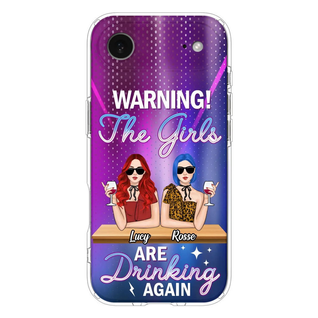 Personalized Besties Phone Case - Gift Idea For Friends/Besties - Upto 4 Girls - Warning The Girls Are Drinking Again - Case For iPhone/Samsung