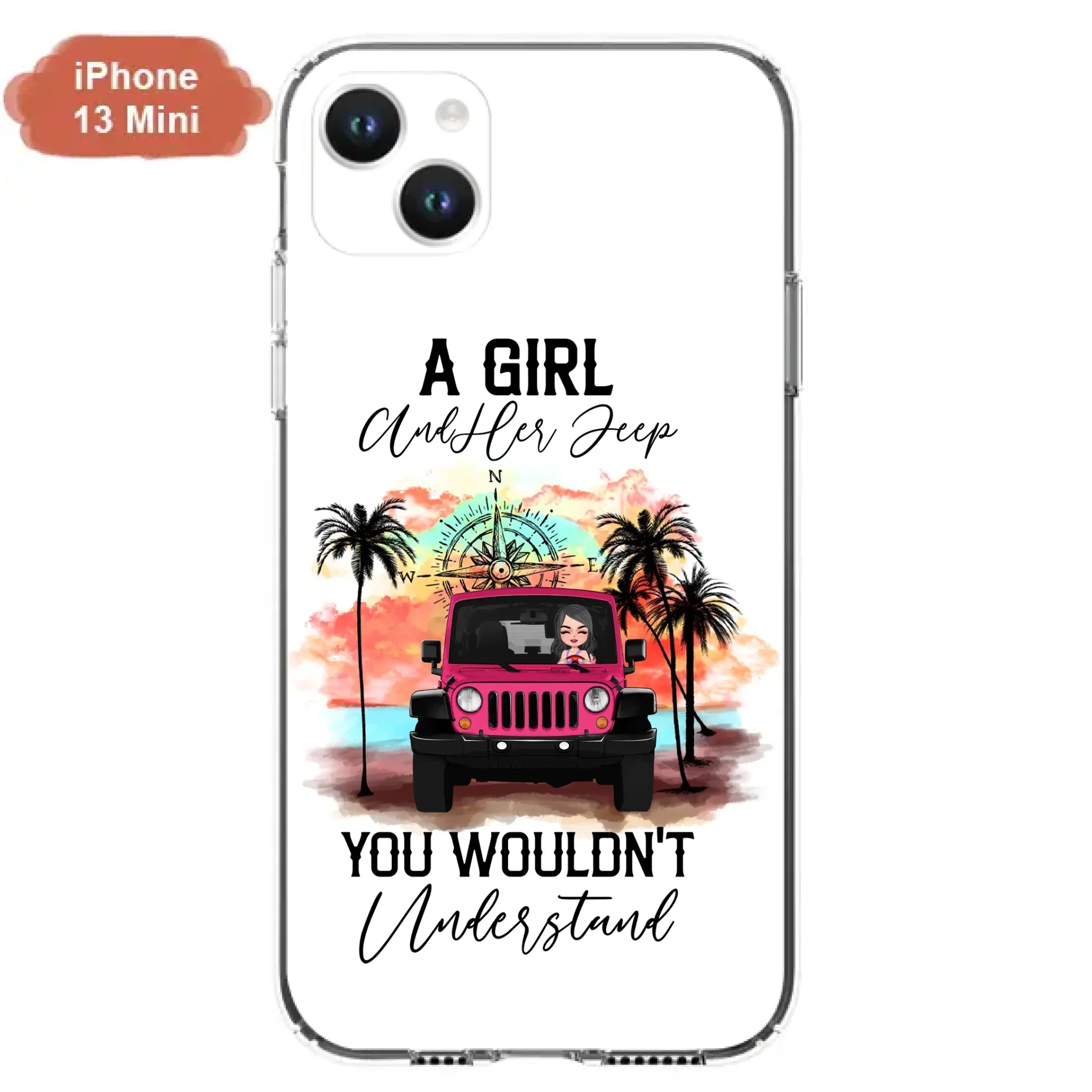 Custom Personalized Jeep Girl Phone Case - Gift Idea For Jeep/ Off-road Lovers - A Girl And Her Jeep You Wouldn't Understand - Case for iPhone/Samsung