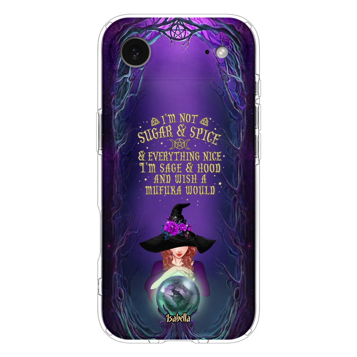 Custom Personalized Witch Phone Case - Gift Idea for Witch Lovers - I'm Not Sugar & Spice & Everything Nice - Case for iPhone/Samsung