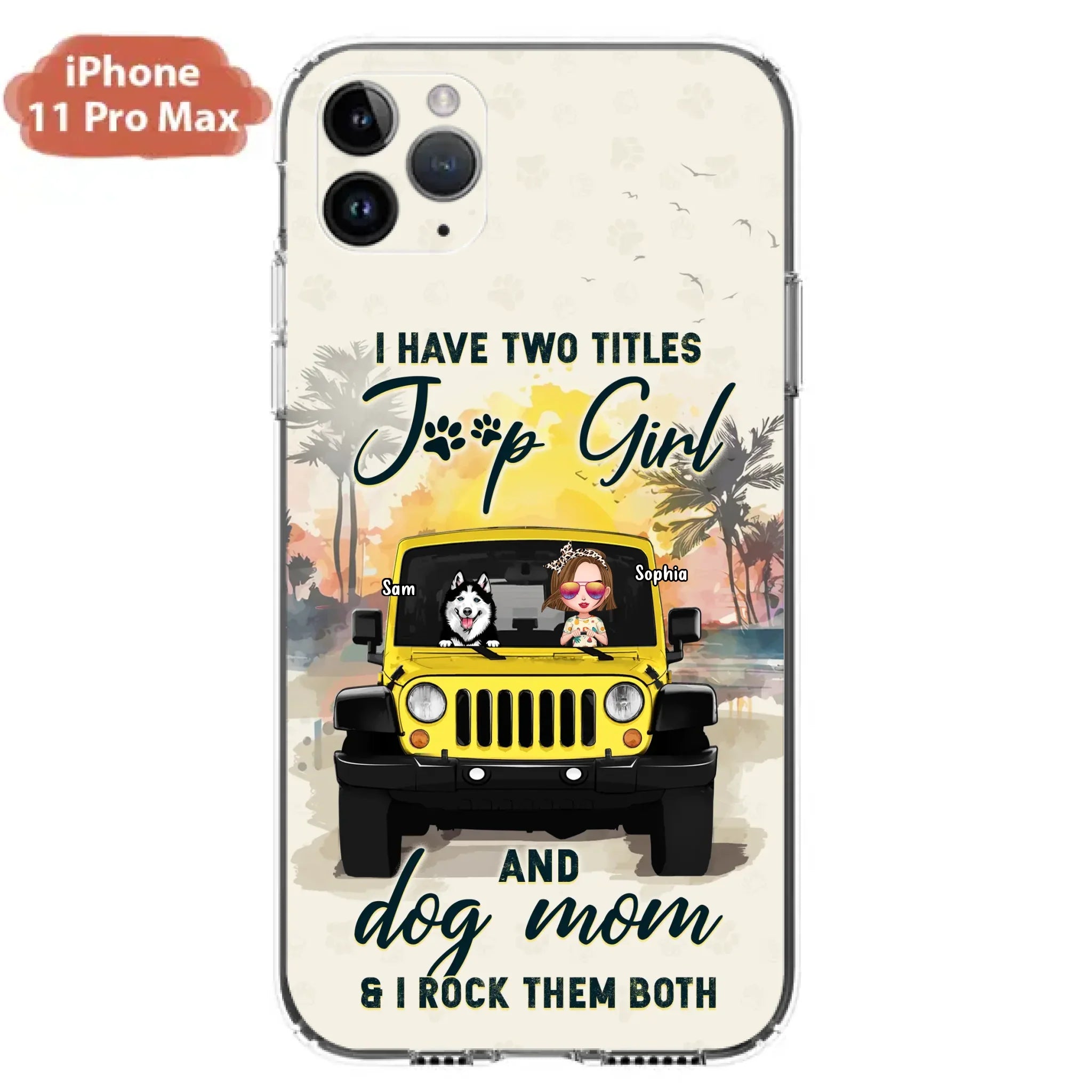 Custom Personalized Dog Mom Phone Case - Upto 3 Dogs - Gift Idea for Dog Lovers/Off-road Lovers - I Have Two Titles Jeep Girl And Dog Mom & I Rock Them Both - Case for iPhone/Samsung