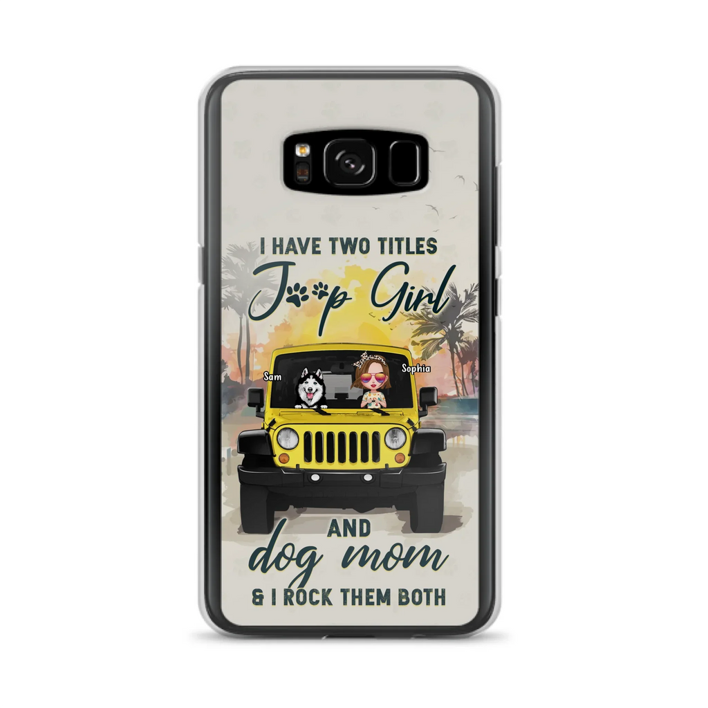 Custom Personalized Dog Mom Phone Case - Upto 3 Dogs - Gift Idea for Dog Lovers/Off-road Lovers - I Have Two Titles Jeep Girl And Dog Mom & I Rock Them Both - Case for iPhone/Samsung