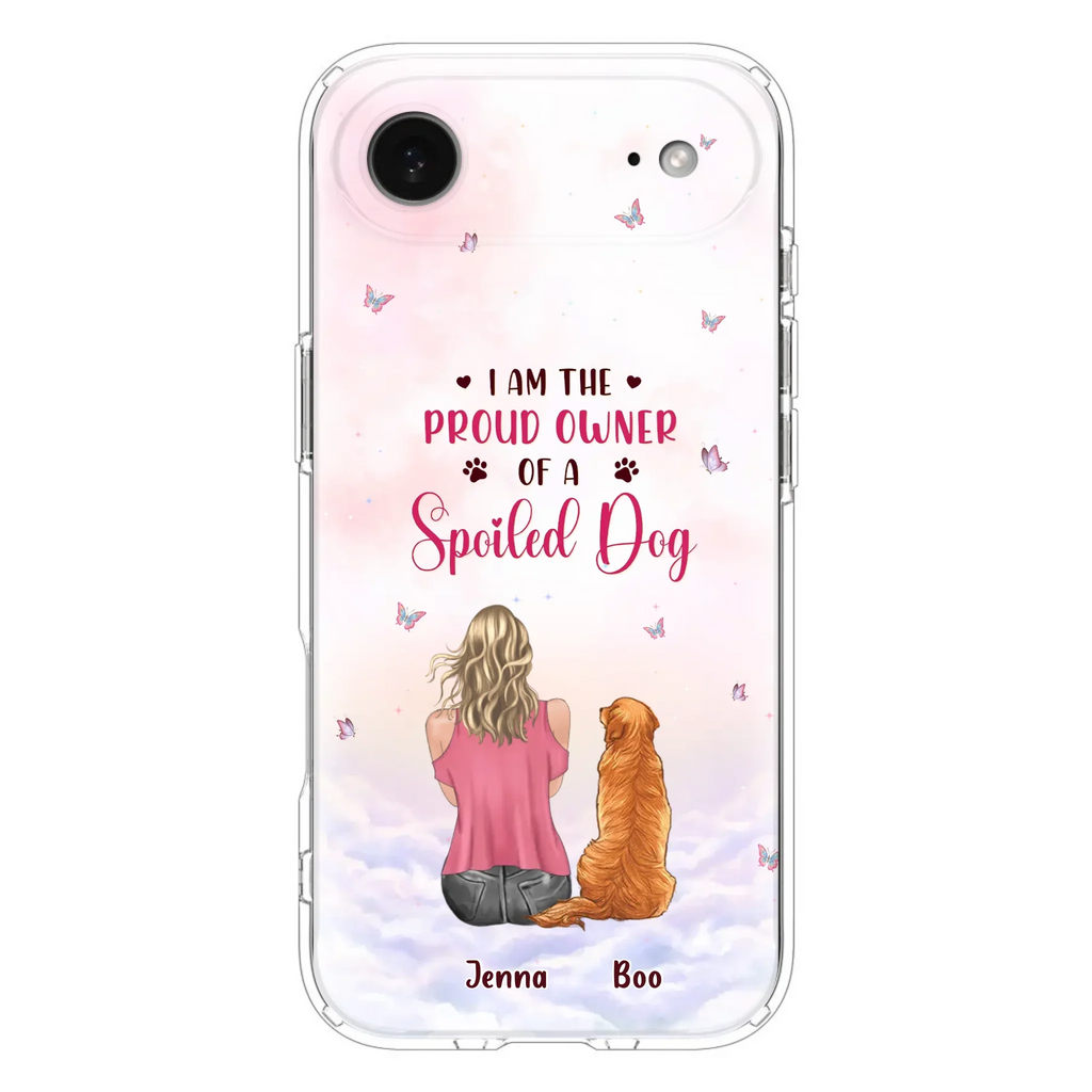Custom Personalized Dog Mom Phone Case - Upto 5 Dogs - Gift Idea For Dog Lovers - I Am The Proud Owner Of A Spoiled Dog - Case for iPhone/Samsung