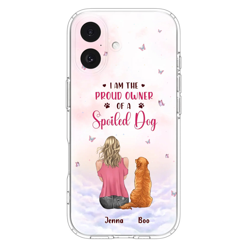 Custom Personalized Dog Mom Phone Case - Upto 5 Dogs - Gift Idea For Dog Lovers - I Am The Proud Owner Of A Spoiled Dog - Case for iPhone/Samsung