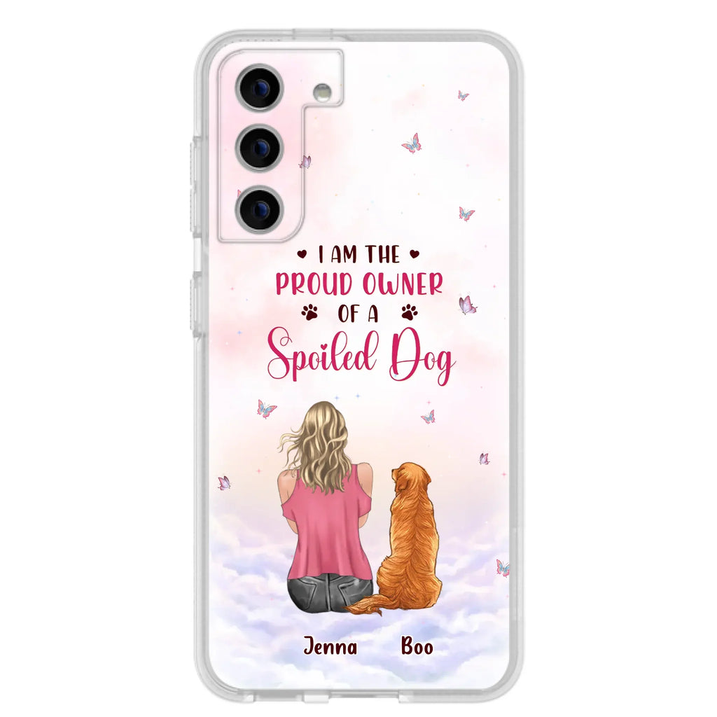 Custom Personalized Dog Mom Phone Case - Upto 5 Dogs - Gift Idea For Dog Lovers - I Am The Proud Owner Of A Spoiled Dog - Case for iPhone/Samsung