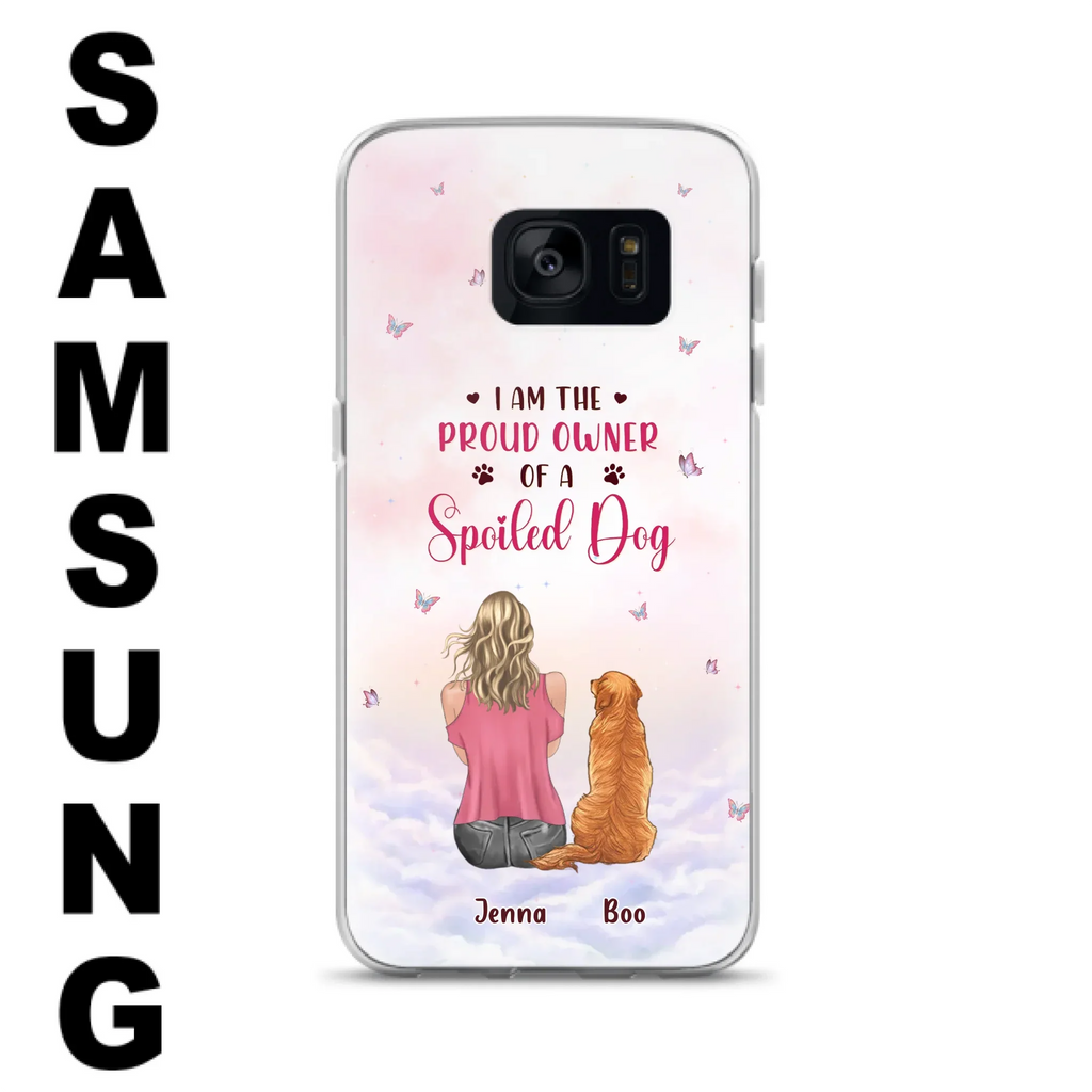 Custom Personalized Dog Mom Phone Case - Upto 5 Dogs - Gift Idea For Dog Lovers - I Am The Proud Owner Of A Spoiled Dog - Case for iPhone/Samsung