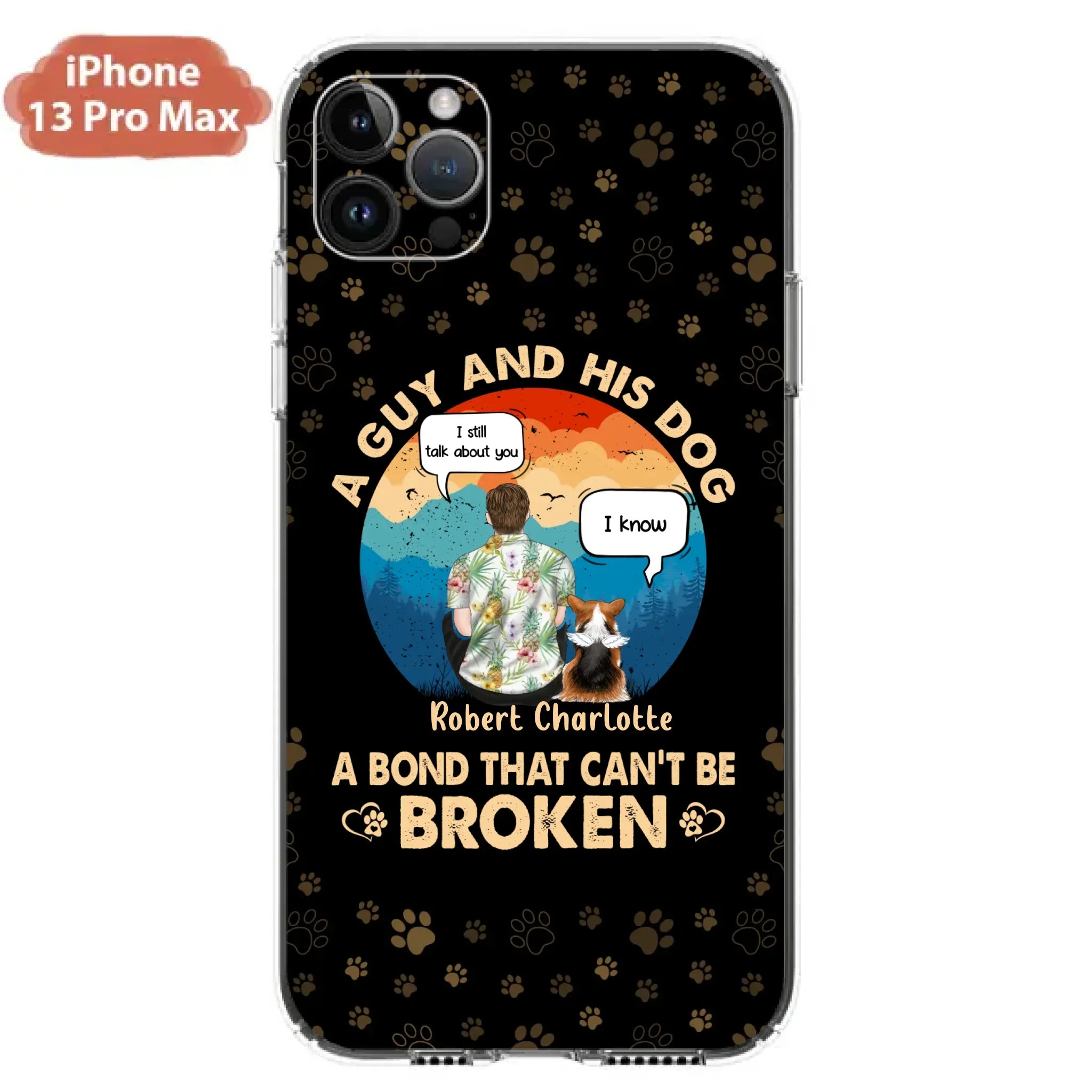Custom Personalized Dog Dad Phone Case - Gift Idea For Father's Day/Dog Lovers - Upto 4 Dogs - A Guy And His Dog A Bond That Can't Be Broken - Cases For iPhone/Samsung