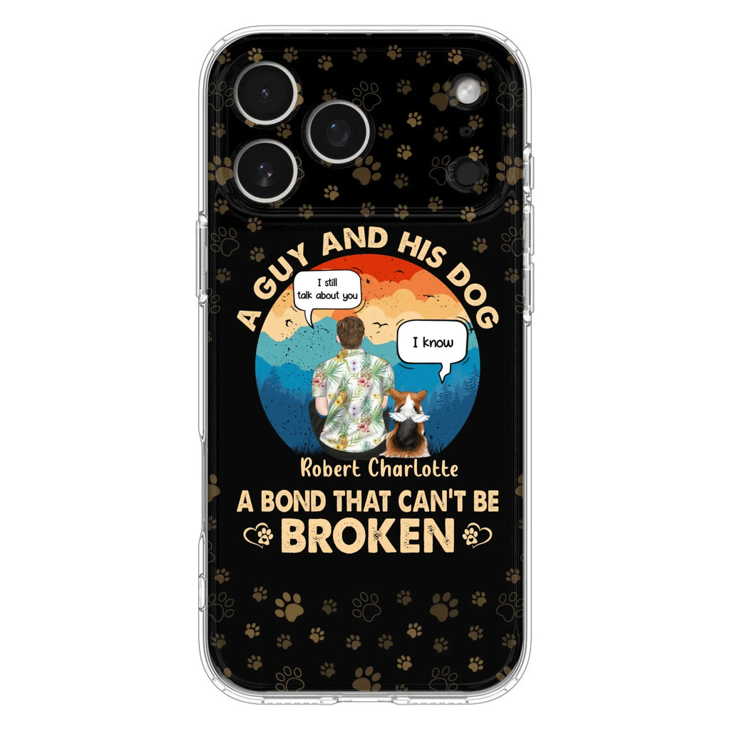 Custom Personalized Dog Dad Phone Case - Gift Idea For Father's Day/Dog Lovers - Upto 4 Dogs - A Guy And His Dog A Bond That Can't Be Broken - Cases For iPhone/Samsung