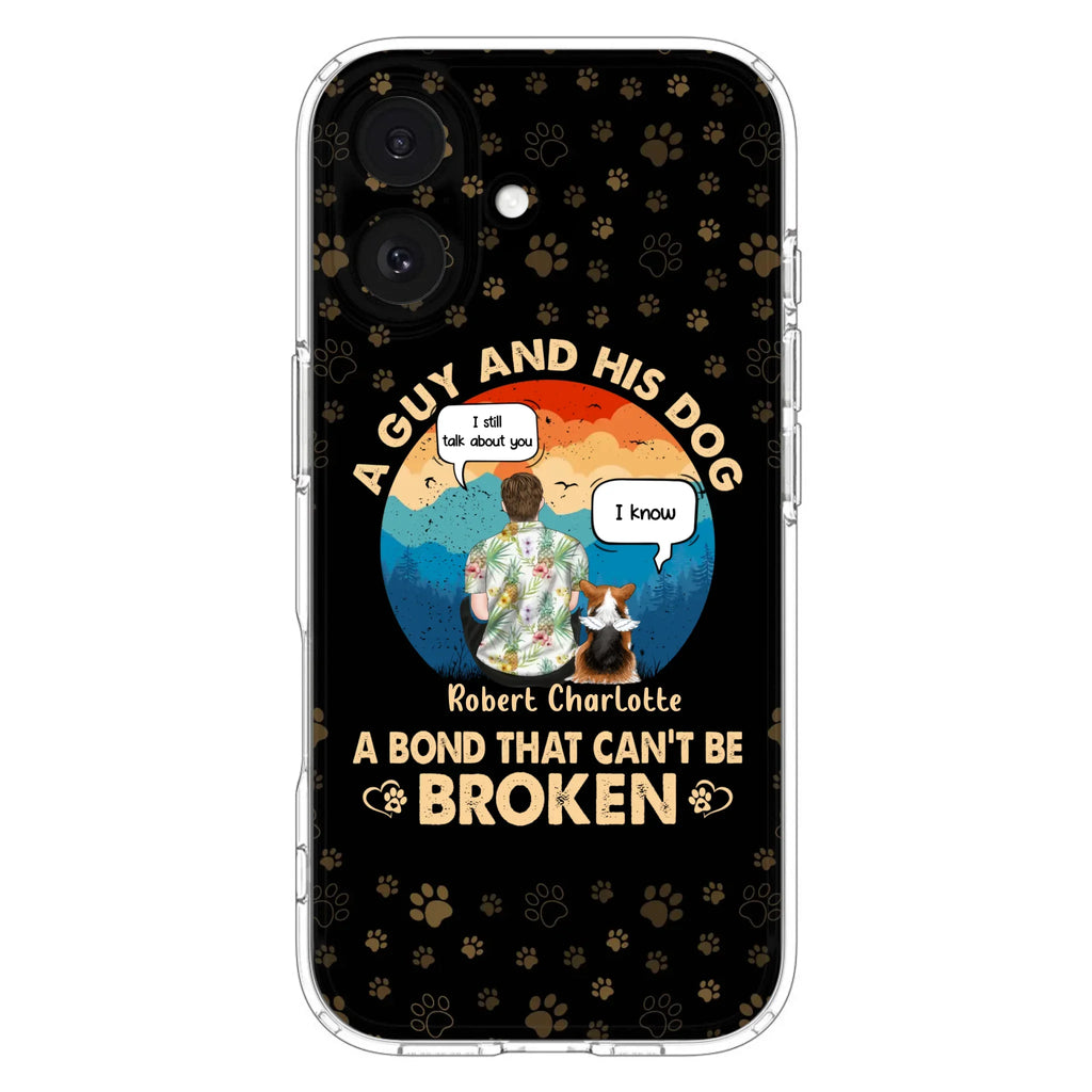 Custom Personalized Dog Dad Phone Case - Gift Idea For Father's Day/Dog Lovers - Upto 4 Dogs - A Guy And His Dog A Bond That Can't Be Broken - Cases For iPhone/Samsung