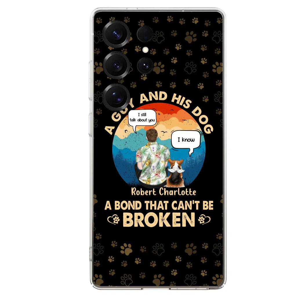 Custom Personalized Dog Dad Phone Case - Gift Idea For Father's Day/Dog Lovers - Upto 4 Dogs - A Guy And His Dog A Bond That Can't Be Broken - Cases For iPhone/Samsung