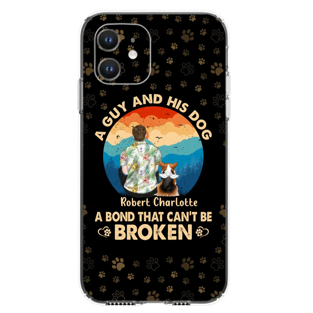 Custom Personalized Dog Dad Phone Case - Father's Day Gift Idea for Dad/Dog Lovers - Upto 4 Dogs - A Guy And His Dog A Bond That Can't Be Broken - Cases For iPhone/Samsung