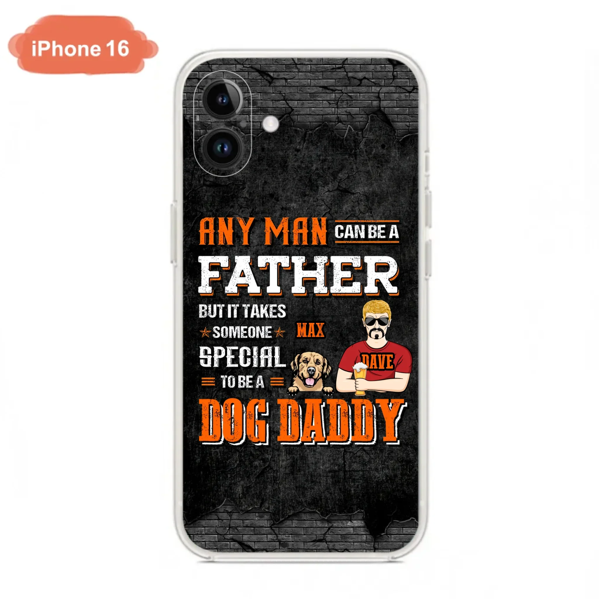 Custom Personalized Dog Daddy Phone Case - Gift Idea For Father's Day/Dog Lovers - Any Man Can Be A Father But It Takes Someone Special To Be A Dog Daddy - Cases For iPhone/Samsung
