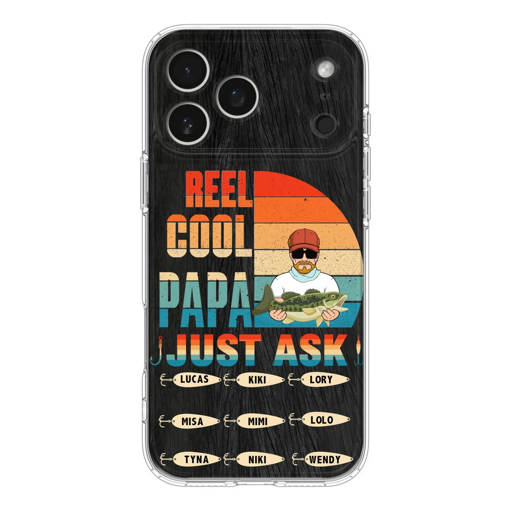 Custom Personalized Reel Cool Dad Phone Case - Gift Idea For Father's Day/Grandpa/Fishing Lovers - Upto 9 Kids - Reel Cool Papa Just Ask - Cases For iPhone/Samsung