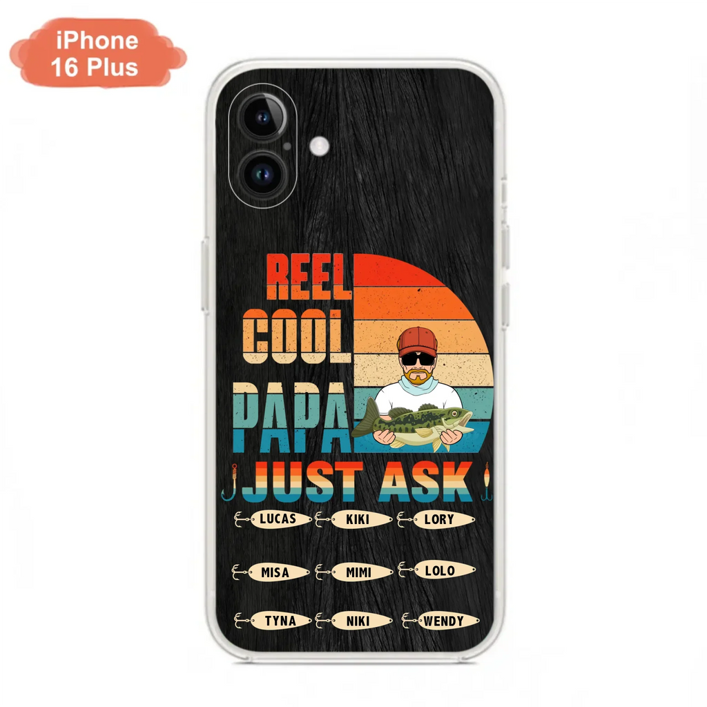 Custom Personalized Reel Cool Dad Phone Case - Gift Idea For Father's Day/Grandpa/Fishing Lovers - Upto 9 Kids - Reel Cool Papa Just Ask - Cases For iPhone/Samsung