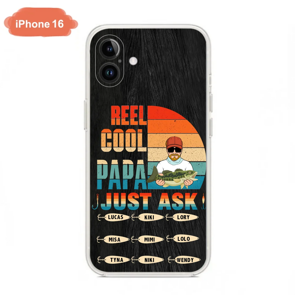 Custom Personalized Reel Cool Dad Phone Case - Gift Idea For Father's Day/Grandpa/Fishing Lovers - Upto 9 Kids - Reel Cool Papa Just Ask - Cases For iPhone/Samsung