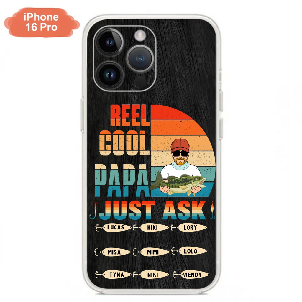 Custom Personalized Reel Cool Dad Phone Case - Gift Idea For Father's Day/Grandpa/Fishing Lovers - Upto 9 Kids - Reel Cool Papa Just Ask - Cases For iPhone/Samsung