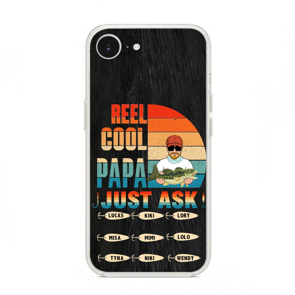 Custom Personalized Reel Cool Dad Phone Case - Gift Idea For Father's Day/Grandpa/Fishing Lovers - Upto 9 Kids - Reel Cool Papa Just Ask - Cases For iPhone/Samsung