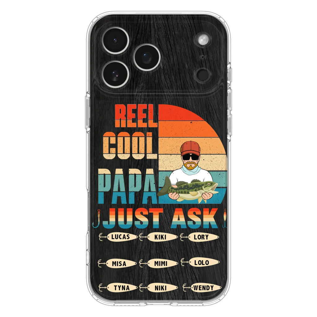 Custom Personalized Reel Cool Dad Phone Case - Gift Idea For Father's Day/Grandpa/Fishing Lovers - Upto 9 Kids - Reel Cool Papa Just Ask - Cases For iPhone/Samsung