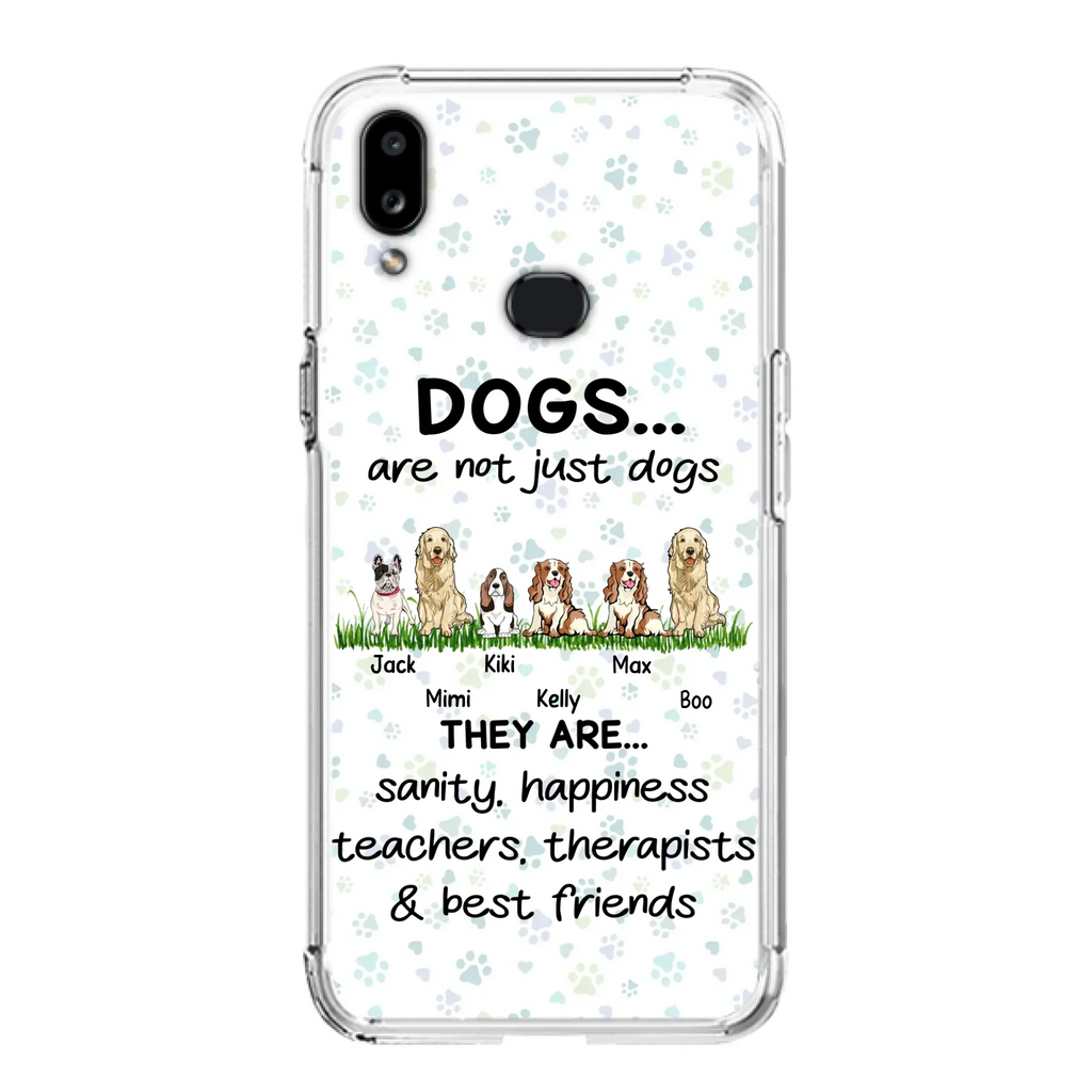 Custom Personalized Dogs Phone Case - Gift Idea For Dog Lovers - Upto 6 Dogs - Dogs Are Not Just Dogs They Are Sanity Happiness Teachers Therapists & Best Friends - Case For iPhone/Samsung
