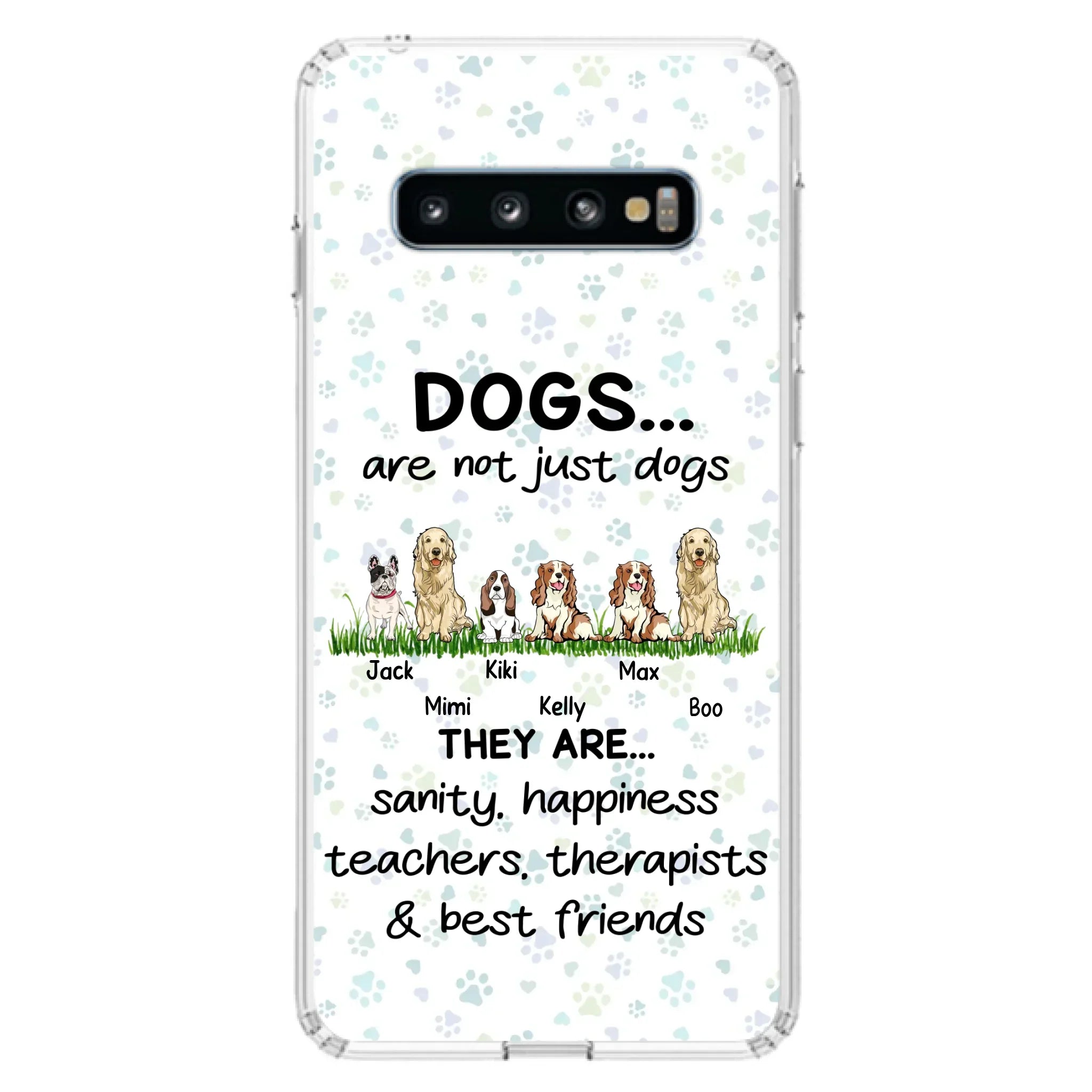 Custom Personalized Dogs Phone Case - Gift Idea For Dog Lovers - Upto 6 Dogs - Dogs Are Not Just Dogs They Are Sanity Happiness Teachers Therapists & Best Friends - Case For iPhone/Samsung