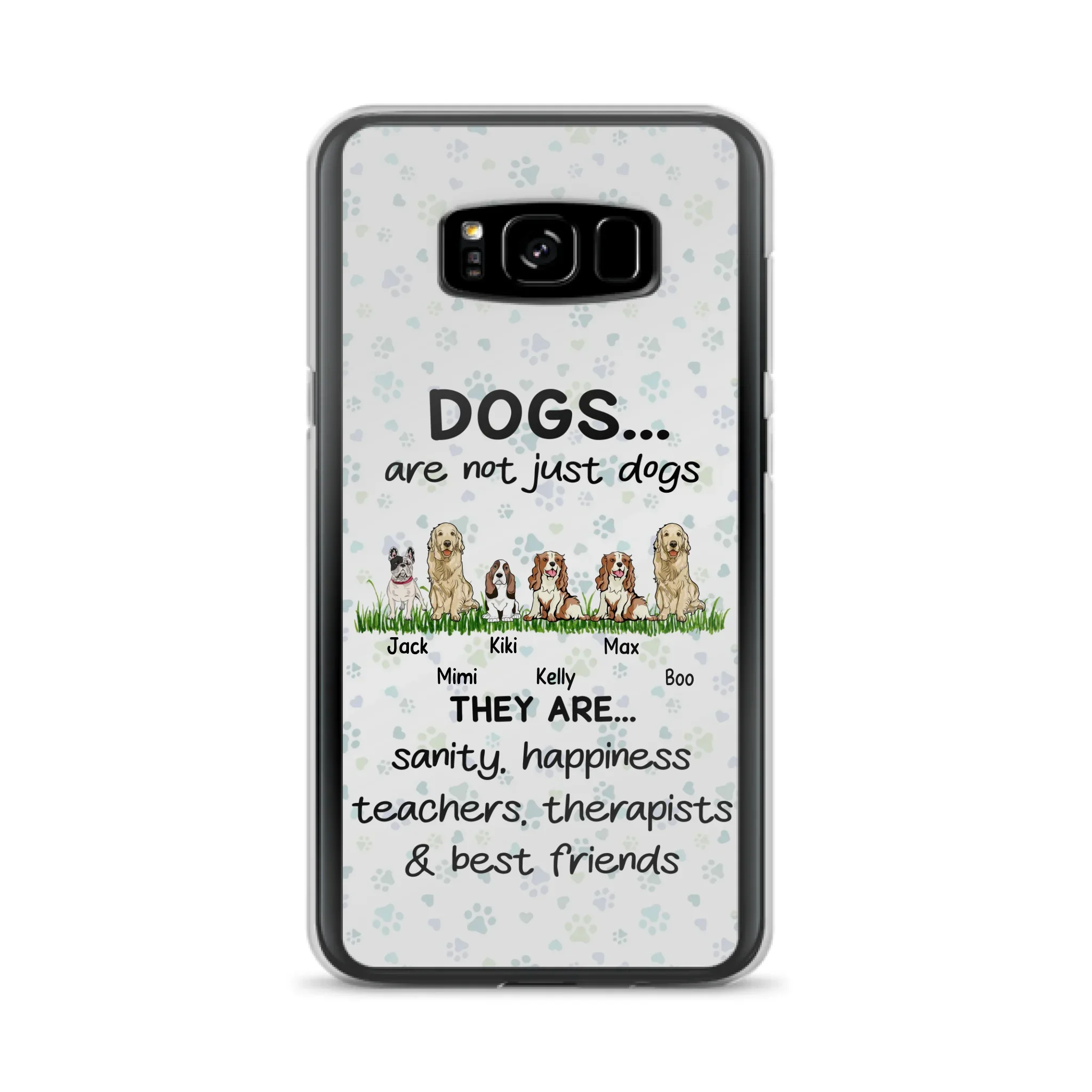 Custom Personalized Dogs Phone Case - Gift Idea For Dog Lovers - Upto 6 Dogs - Dogs Are Not Just Dogs They Are Sanity Happiness Teachers Therapists & Best Friends - Case For iPhone/Samsung
