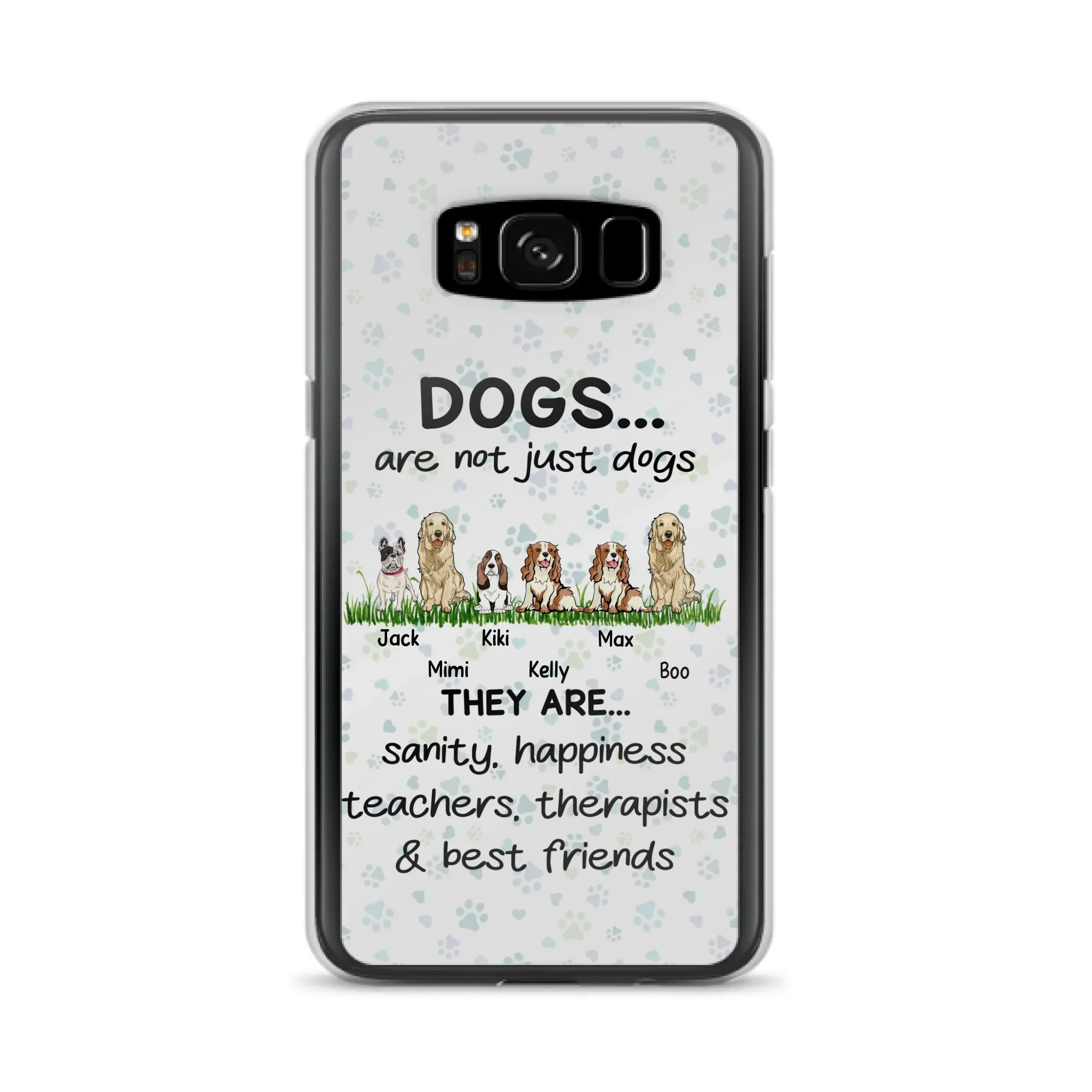 Custom Personalized Dogs Phone Case - Gift Idea For Dog Lovers - Upto 6 Dogs - Dogs Are Not Just Dogs They Are Sanity Happiness Teachers Therapists & Best Friends - Case For iPhone/Samsung
