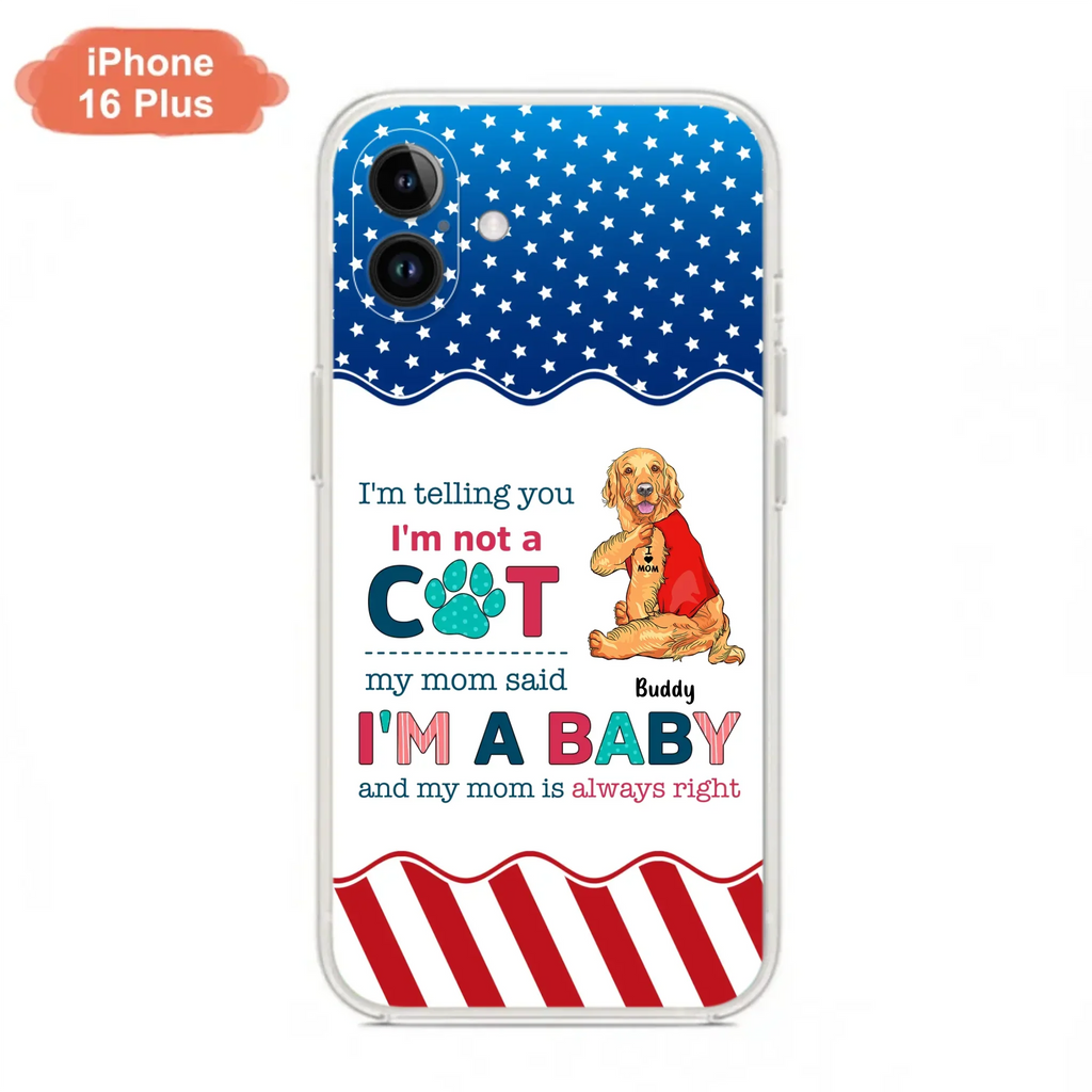 Custom Personalized Pet Phone Case - Gift Idea for Dog/Cat Owners - I'm Telling You I'm Not A Dog - Case for iPhone/Samsung
