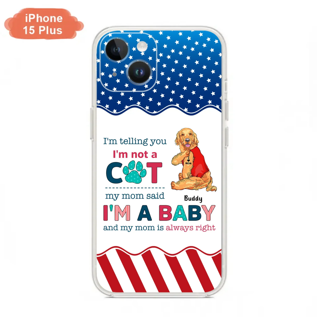 Custom Personalized Pet Phone Case - Gift Idea for Dog/Cat Owners - I'm Telling You I'm Not A Dog - Case for iPhone/Samsung