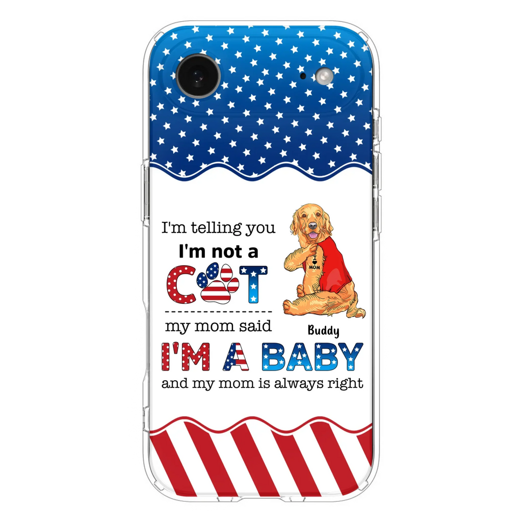 Custom Personalized Pet Phone Case - Independence Day Gift Idea for Dog/Cat Owners - I'm Telling You I'm Not A Dog - Case for iPhone/Samsung