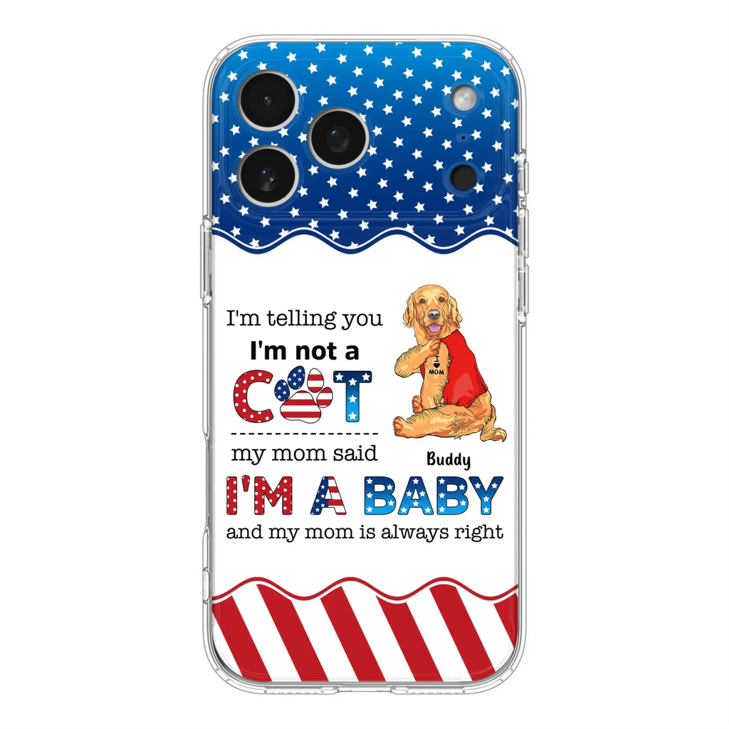 Custom Personalized Pet Phone Case - Independence Day Gift Idea for Dog/Cat Owners - I'm Telling You I'm Not A Dog - Case for iPhone/Samsung