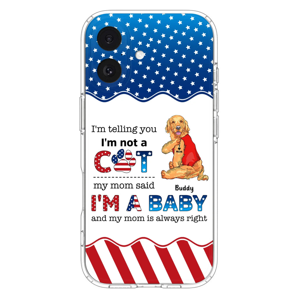 Custom Personalized Pet Phone Case - Independence Day Gift Idea for Dog/Cat Owners - I'm Telling You I'm Not A Dog - Case for iPhone/Samsung