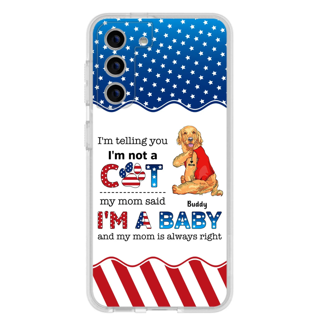 Custom Personalized Pet Phone Case - Independence Day Gift Idea for Dog/Cat Owners - I'm Telling You I'm Not A Dog - Case for iPhone/Samsung