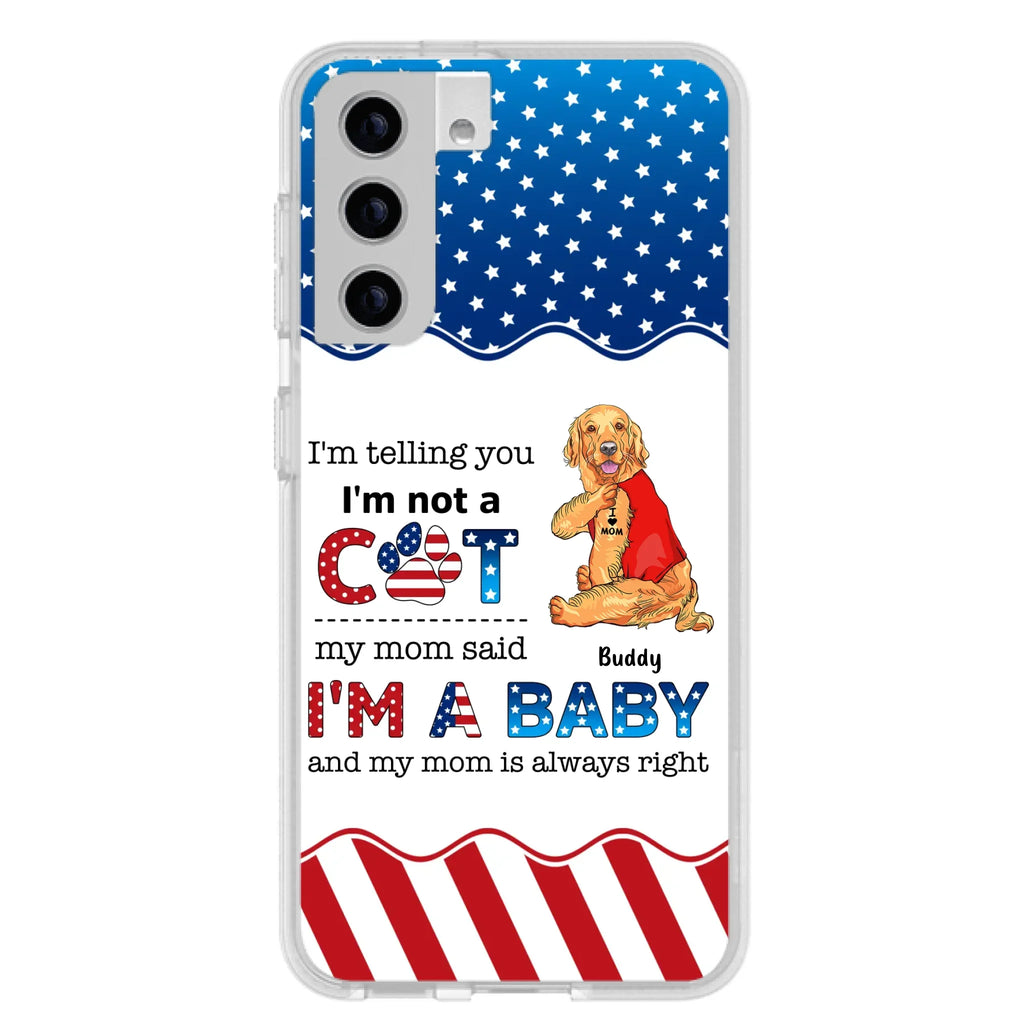 Custom Personalized Pet Phone Case - Independence Day Gift Idea for Dog/Cat Owners - I'm Telling You I'm Not A Dog - Case for iPhone/Samsung