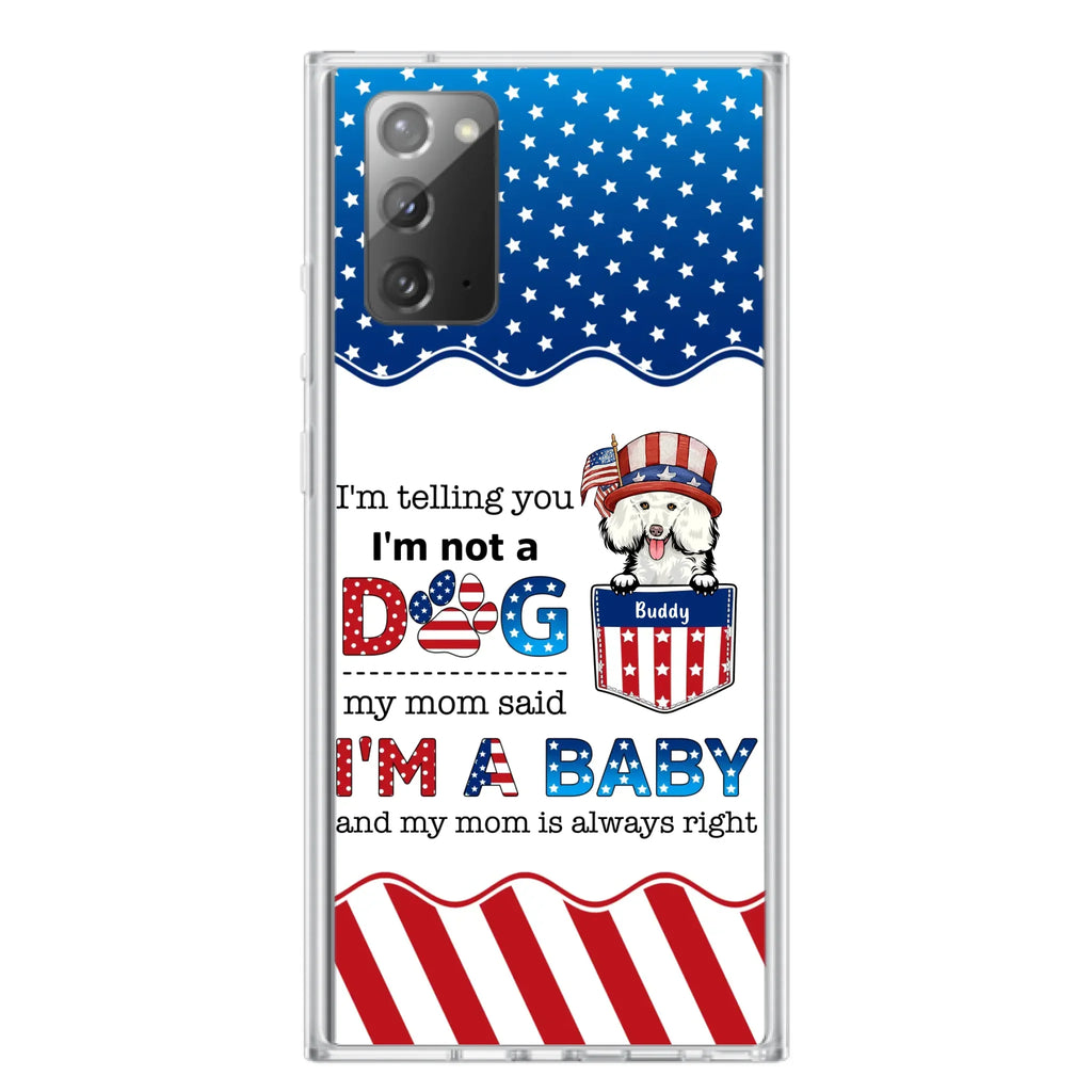 Custom Personalized Pet Phone Case - Independence Day Gift Idea for Dog/Cat Owners - I'm Telling You I'm Not A Dog - Case for iPhone/Samsung