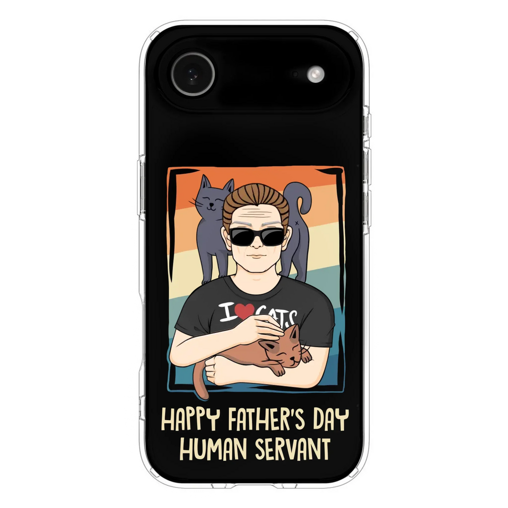 Personalized Cat Mom/ Dad iPhone/ Samsung Case - Gift Idea For Cat Lovers/ Father's Day/ Birthday - Happy Father's Day Human Servant