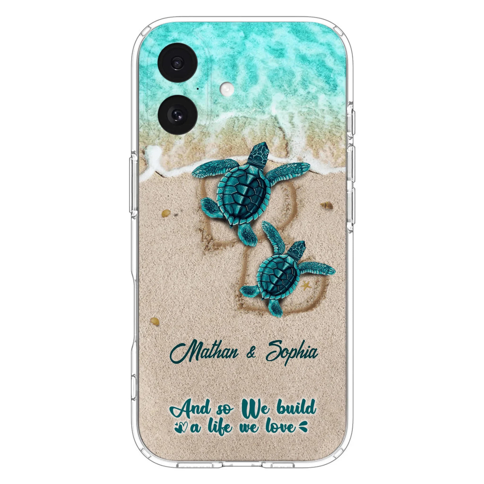 Custom Personalized Turtle Phone Case - Upto 5 Baby Turtles - And So We Build A Life We Love - Case For iPhone And Samsung