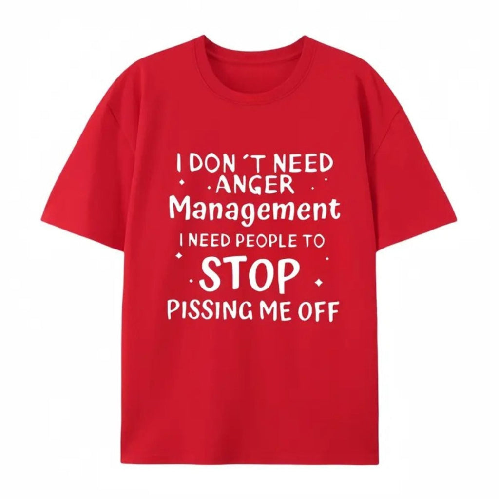 I Don’t Need Anger Management T-Shirt – Funny Sarcastic Graphic Tee, Witty Quote Unisex Cotton Shirt