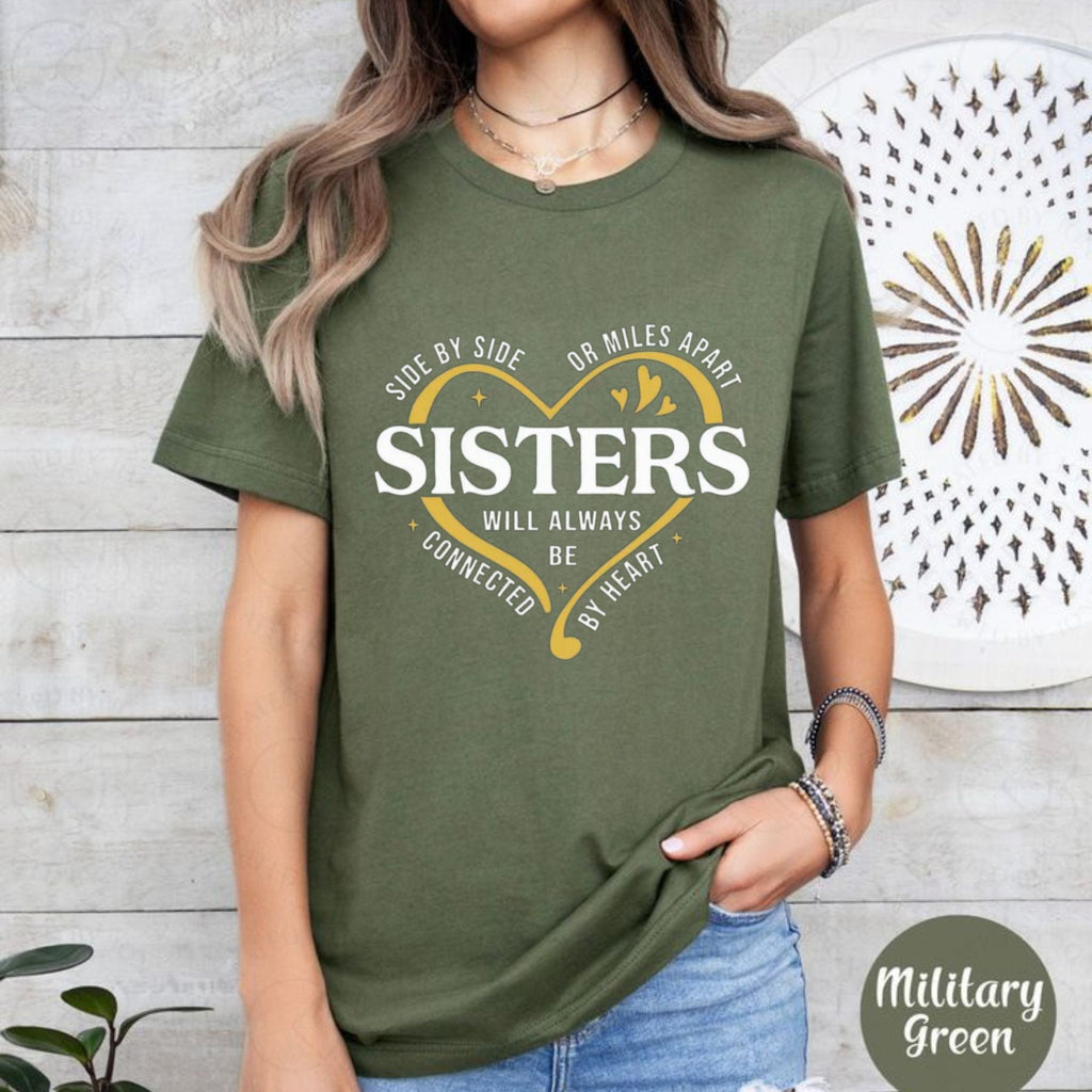 "Side By Side Or Miles Apart" Sisters T-Shirt – Long-Distance Sisterhood Graphic Tee