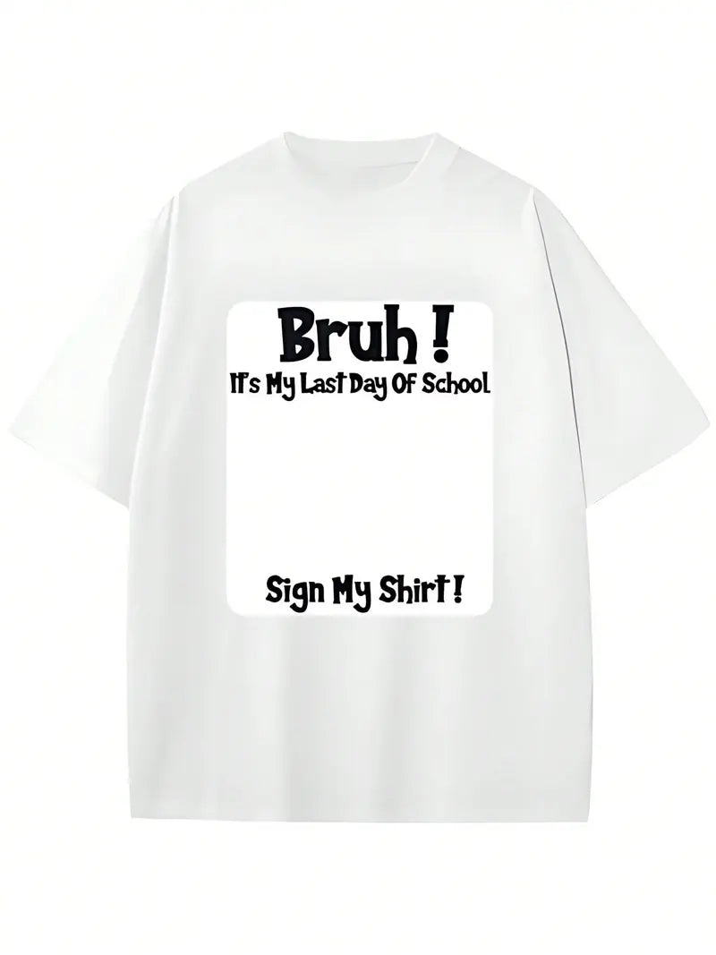 "Bruh" Last Day Of School Signature T-Shirt