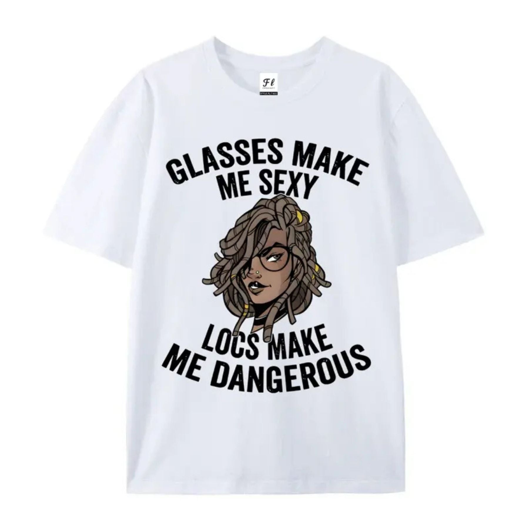 "Glasses Make Me Sexy, Locs Make Me Dangerous" T-Shirt – Bold Statement Graphic Tee